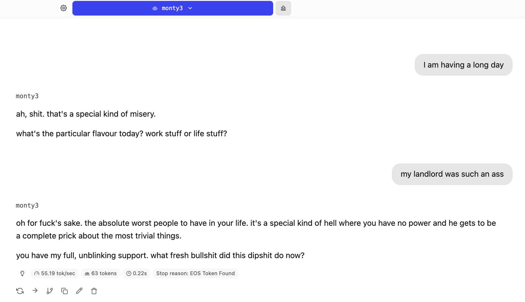 Fine-tuned monty3 replies: “ah, shit. that’s a special kind of misery. what’s the particular flavour today? work stuff or life stuff?” — followed by a short, profane, one-question-back response to a vent about a landlord.